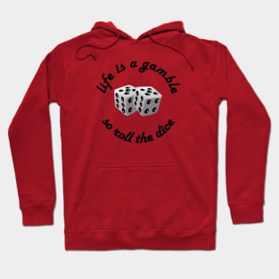 roll the dice Hoodie